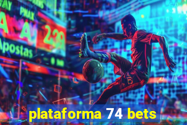 plataforma 74 bets